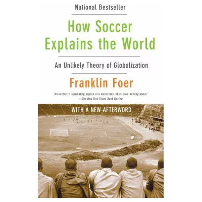 How Soccer Explains the World