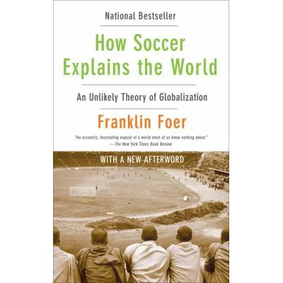How Soccer Explains the World with New Afterword