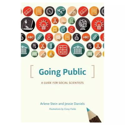 Going Public : A Guide for Social Scientists
