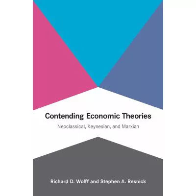 Contending Economic Theories