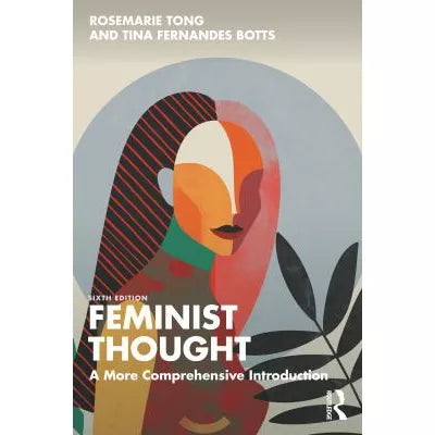 Feminist Thought: A More Comprehensive Introduction