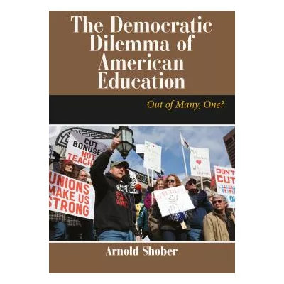 The Democratic Dilemma of American Education
