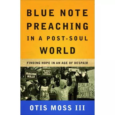 Blue Note Preaching in a Post-Soul World