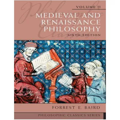 Philosophic Classics, Volume II: Medieval and Renaissance Philosophy