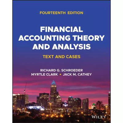 Financial Accounting Theory and Analysis : Text and Cases