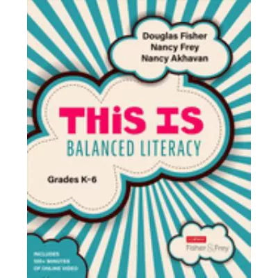 This Is Balanced Literacy, Grades K-6